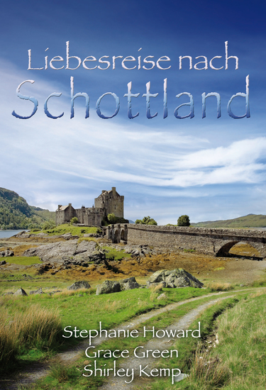 Liebesreise nach Schottland - Hochzeit in Glenrae Schicksalsnacht in Glencraig Der Erbe von Glen Cranach - cover