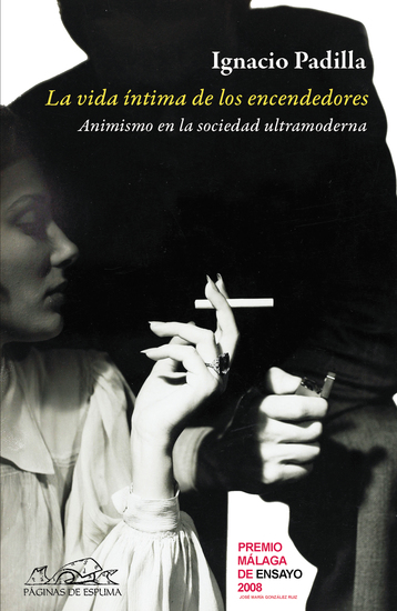 La vida íntima de los encendedores - Animismo en la sociedad ultramoderna - cover