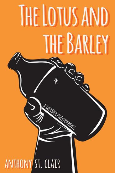 The Lotus and the Barley: A Rucksack Universe Novel - Rucksack Universe - cover