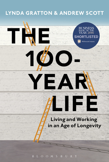 The 100-Year Life - Living and Working in an Age of Longevity - cover