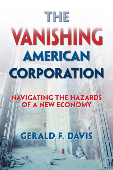 The Vanishing American Corporation - Navigating the Hazards of a New Economy - cover