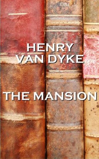 Henry Van Dyke's The Mansion - cover