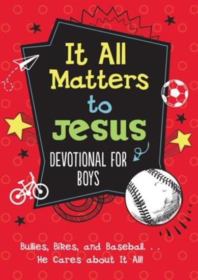 It All Matters to Jesus Devotional for Boys - Bullies Bikes and Baseball He Cares about It All! - cover