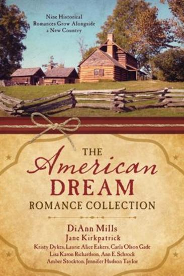 American Dream Romance Collection - Nine Historical Romances Grow Alongside a New Country - cover