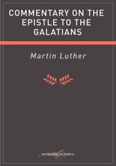 an analysis of the doctrine of martin luther in lectures on galatians an analysis of the doctrine of martin luther in lectures on galatians
