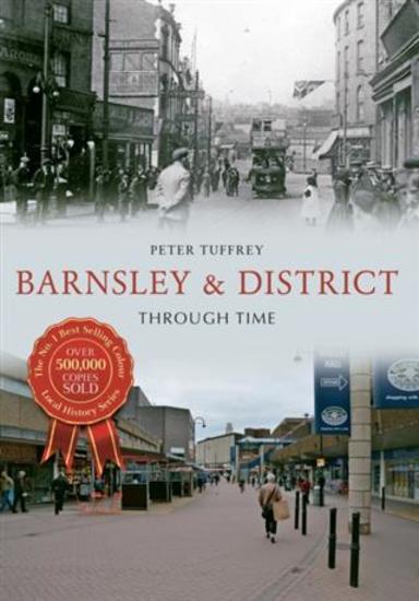 Barnsley & District Through Time - cover