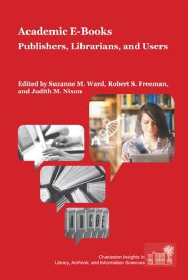 Academic E-Books - Publishers Librarians and Users - cover