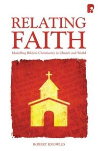 Relating Faith - Modelling Biblical Christianity in Church and World