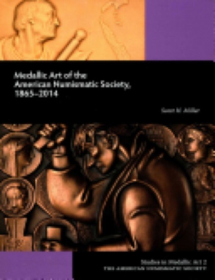 Medallic Art of the American Numismatic Society: 1865-2014 - cover