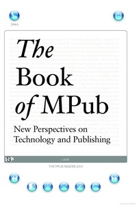 The Book of MPub: New Perspectives on Technology and Publishing