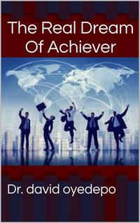 The Real Dream Of Achievers