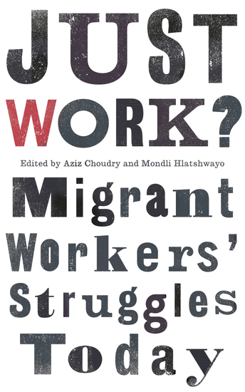 Just Work? - Migrant Workers' Struggles Today - cover