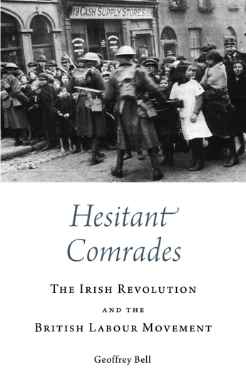 Hesitant Comrades - The Irish Revolution and the British Labour Movement - cover