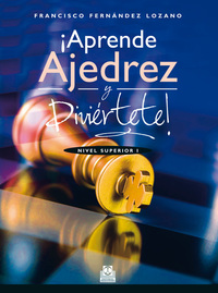 ¡Aprende ajedrez y diviértete! - Nivel Superior I  (Color)