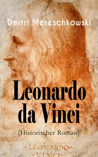 Leonardo da Vinci (Historischer Roman) - Historischer Roman aus der Wende des 15 Jahrhunderts - cover