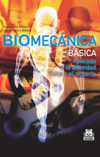 Biomecánica básica - Aplicada a la actividad física y el deporte (Color)