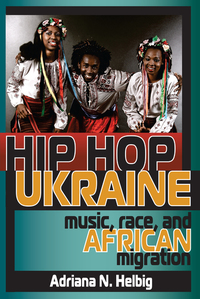 Hip Hop Ukraine - Music Race and African Migration