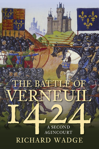 Verneuil 1424: The Second Agincourt - The Battle of the Three Kingdoms