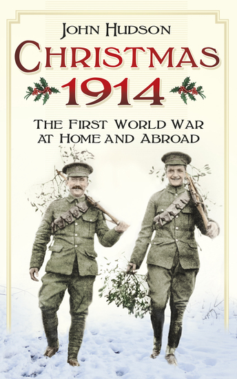 Christmas 1914 - The First World War at Home and Abroad - cover