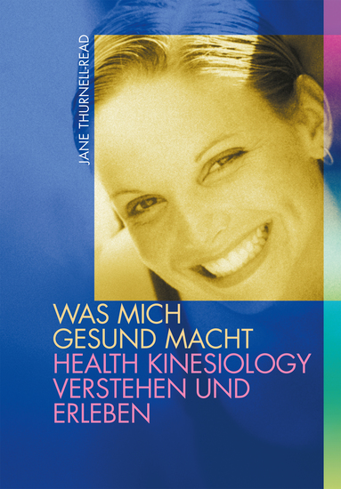 Was mich gesund macht - Health Kinesiology verstehen und erleben - cover
