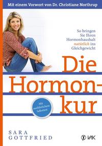 Die Hormonkur - So bringen Sie Ihren Hormonhaushalt natürlich ins Gleichgewicht