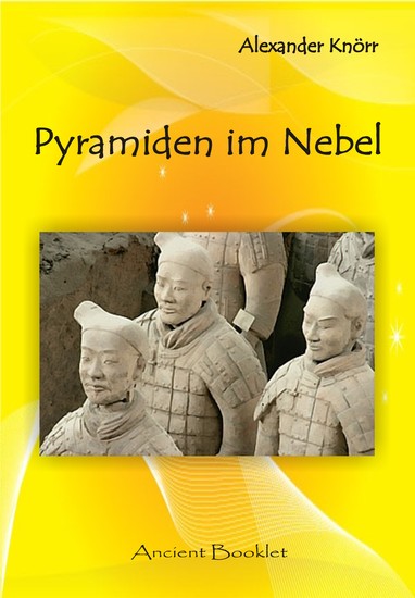 Pyramiden im Nebel - Neues von den Pyramiden Chinas - cover