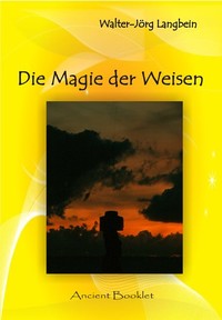 Die Magie der Weisen - Kulte und Riten