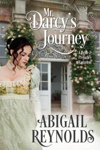 Mr Darcy's Journey: A Pride & Prejudice Variation