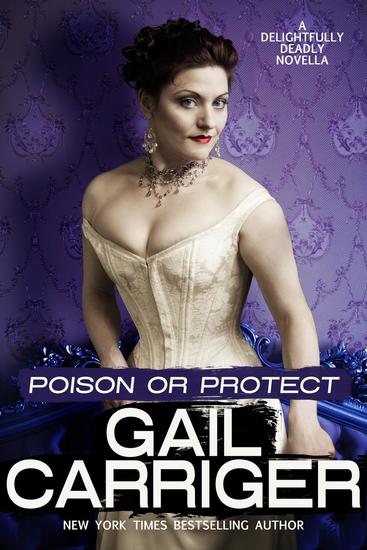 Poison or Protect: A Delightfully Deadly Novella - Delightfully Deadly #1 - cover