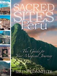 Sacred Sites: Peru - The Guide to Your Magical Journey #1