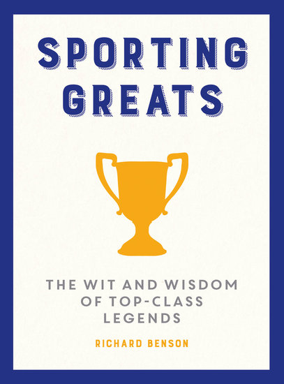 Sporting Greats - The Wit and Wisdom of Top-Class Legends - cover