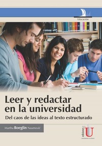 Leer y redactaren la universidad - Del caos de las ideas al texto estructurado