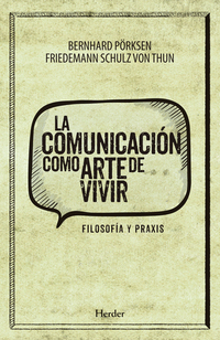 La comunicación como arte de vivir - Filosofía y praxis