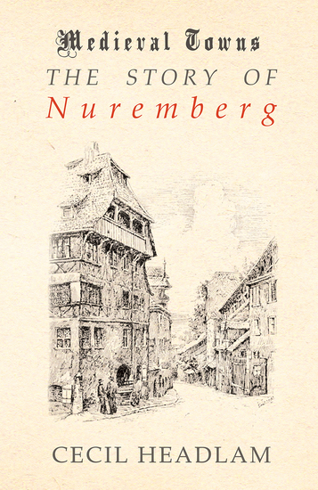 The Story of Nuremberg (Medieval Towns Series) - cover
