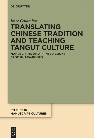 Translating Chinese Tradition and Teaching Tangut Culture - Manuscripts and Printed Books from Khara-Khoto - cover