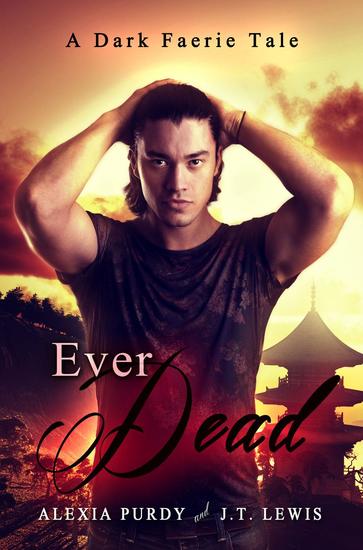 Ever Dead (A Dark Faerie Tale #6) - A Dark Faerie Tale Series #6 - cover