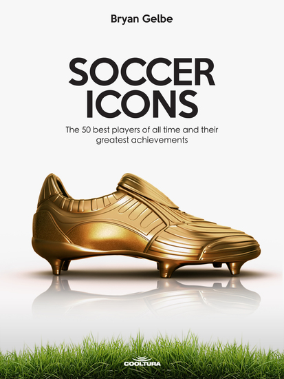 SOCCER ICONS - The 50 best players of all time and their greatest achievements - cover