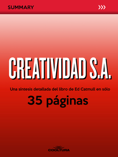 Creatividad SA - Una síntesis detallada del libro de Ed Catmull en sólo 35 páginas - cover
