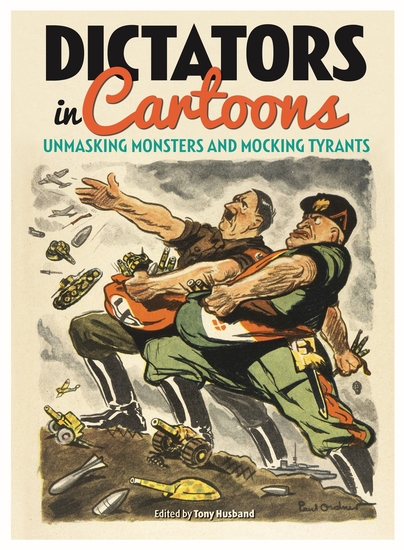 Dictators in Cartoons - Unmasking Monsters and Mocking Tyrants - cover