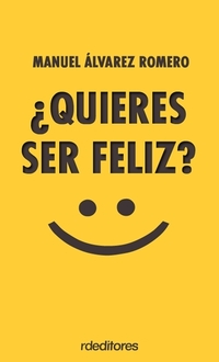 ¿Quieres ser feliz?
