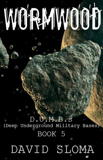 Wormwood: DUMBs (Deep Underground Military Bases) - Book 5 - DUMBs (Deep Underground Military Bases) - cover