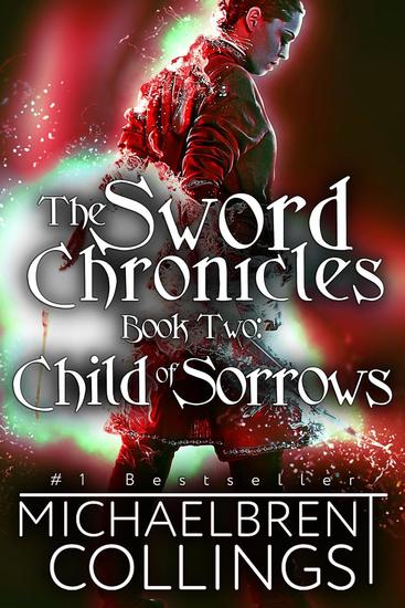 The Sword Chronicles: Child of Sorrows - The Sword Chronicles #2 - cover
