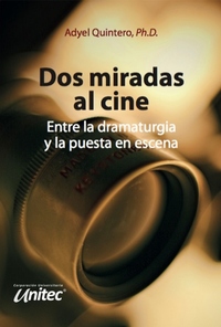 Dos miradas al cine - Entre la dramaturgia y la puesta en escena