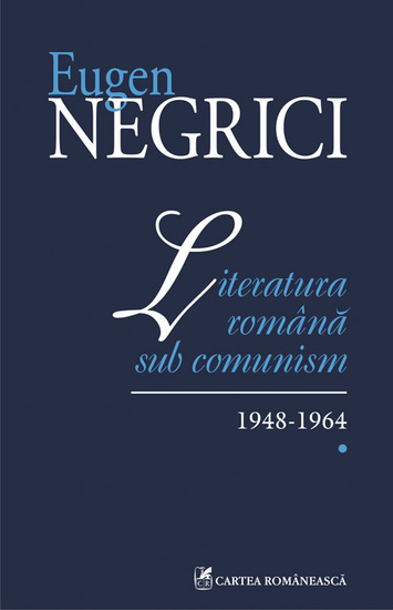 Literatura romana sub comunism: 1948-1964 (Vol I) - cover