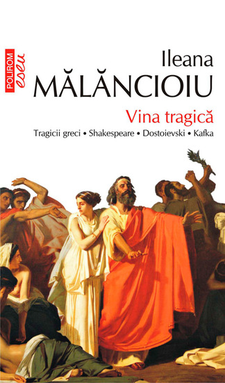 Vina tragică: tragicii greci Shakespeare Dostoievski Kafka - cover