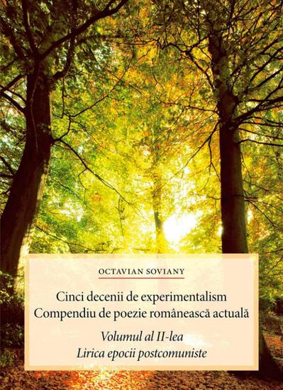 Cinci decenii de experimentalism Compendiu de poezie românească actuală Volumul al II-lea Lirica epocii postcomuniste - cover
