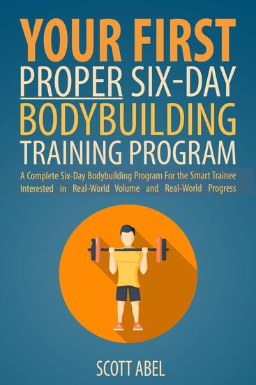 Your First Proper Six-Day Bodybuilding Training Program - cover