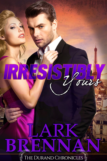 Irresistibly Yours - The Durand Chronicles - Book Two - cover