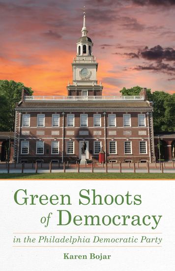 Green Shoots of Democracy within the Philadelphia Democratic Party - cover