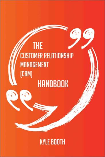 The Customer Relationship Management (CRM) Handbook - Everything You Need To Know About Customer Relationship Management (CRM) - cover